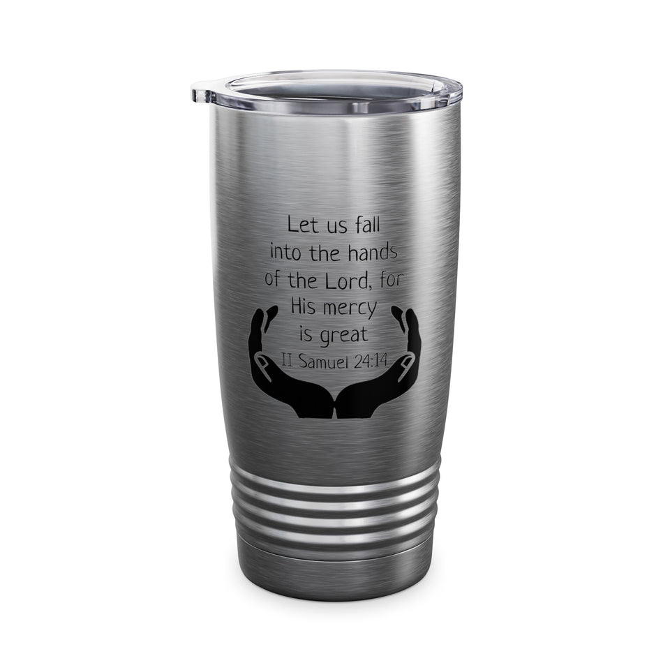 II Samuel 24:14 Ringneck Tumbler, 20oz