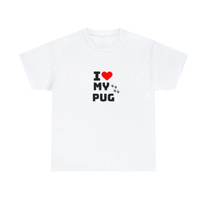I Love My Pug Unisex Heavy Cotton Tee