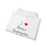 I Love Being A Kindergarten Teacher Unisex Heavy Blend™ Hooded Sweatshirt