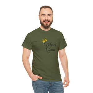 March Queen Unisex Heavy Cotton Tee