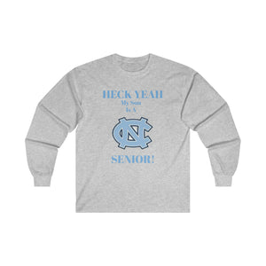 Heck Yeah My Son Is A Chapel Hill Senior Ultra Cotton Long Sleeve Tee