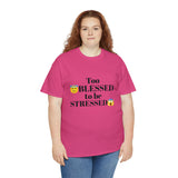 Too Blessed Unisex Heavy Cotton Tee