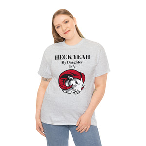 Heck Yeah My Daughter Is A WSSU Ram Unisex Heavy Cotton Tee