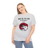 Heck Yeah My Daughter Is A WSSU Ram Unisex Heavy Cotton Tee