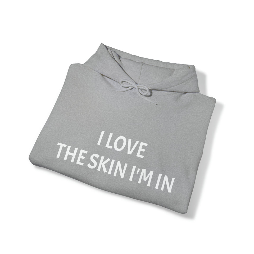 I LOVE THE SKIN I'M IN Unisex Heavy Blend™ Hooded Sweatshirt