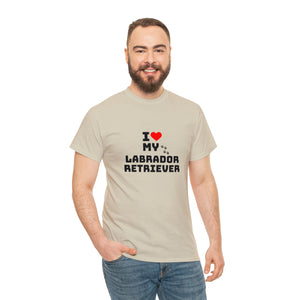 I Love My Labrador Retriever Unisex Heavy Cotton Tee