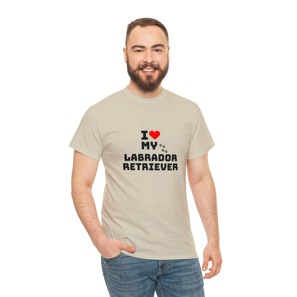 I Love My Labrador Retriever Unisex Heavy Cotton Tee