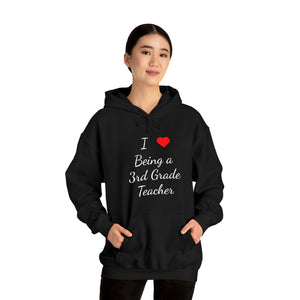 I Love Being A 3rd Grade Teacher Unisex Heavy Blend™ Hooded Sweatshirt