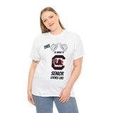 This Is What A SC Gamecocks Senior Looks Like Unisex Heavy Cotton Tee