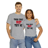 Thou Shalt Not Try Me Unisex Heavy Cotton Tee