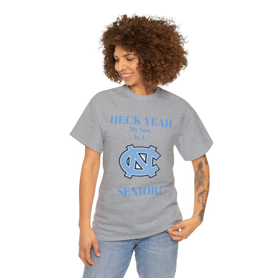 Heck Yeah My Son Is A Chapel Hill Senior Unisex Heavy Cotton Tee