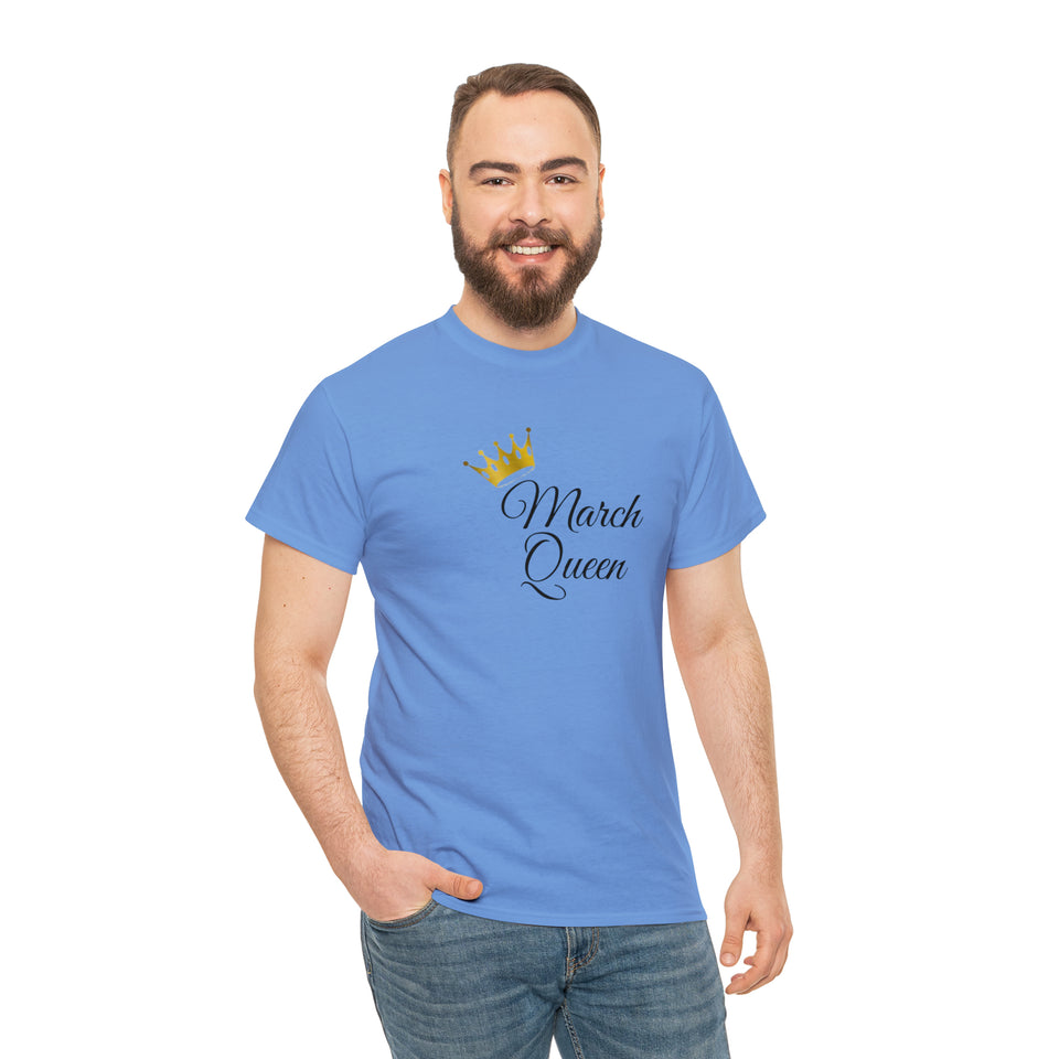 March Queen Unisex Heavy Cotton Tee
