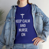 Keep Calm and Nurse On Cotton Tee