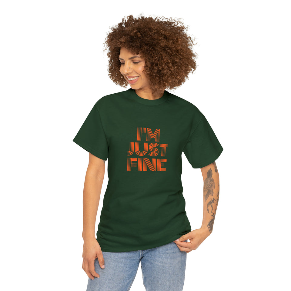 I'm Just Fine Unisex Heavy Cotton Tee