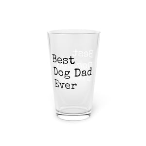 Best Dog Dad Pint Glass, 16oz
