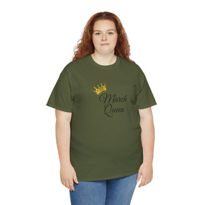 March Queen Unisex Heavy Cotton Tee