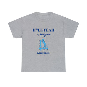 H*LL Yeah My Daughter Is A Spelman Graduate Unisex Heavy Cotton Tee