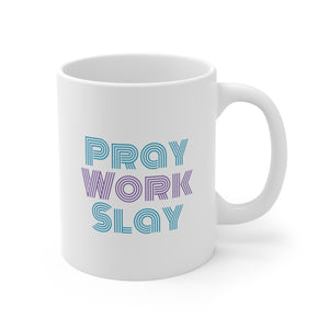 Pray Work Slay Ceramic Mug 11oz