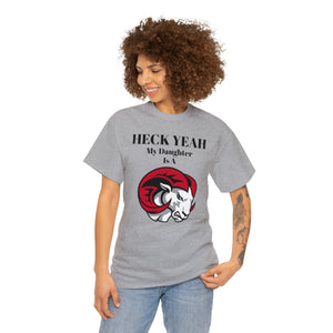 Heck Yeah My Daughter Is A WSSU Ram Unisex Heavy Cotton Tee
