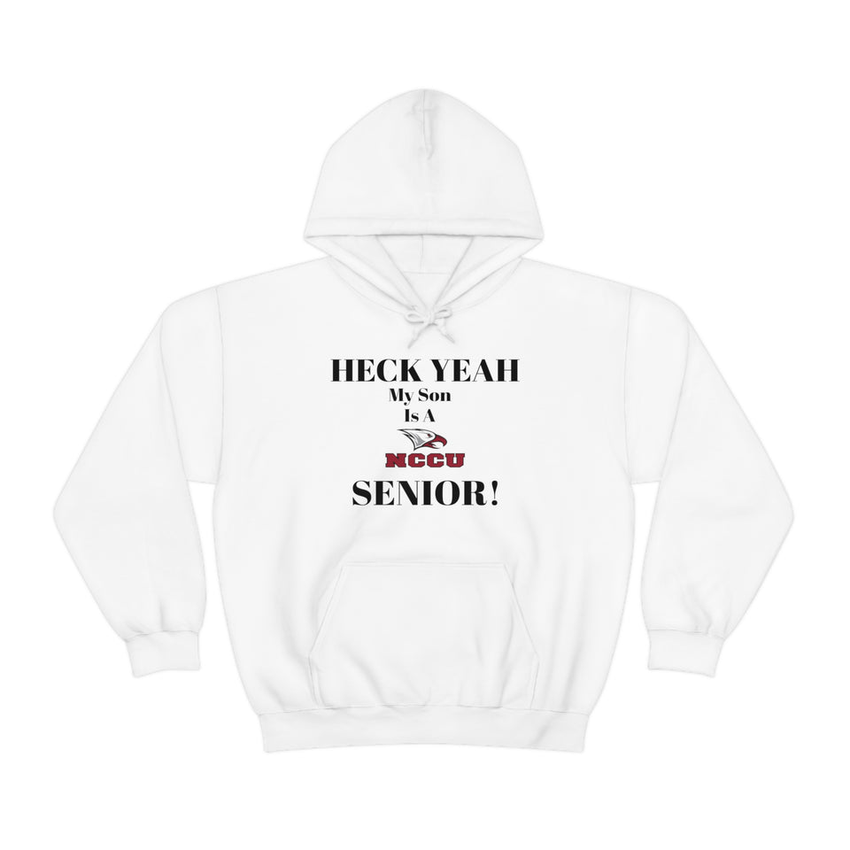 Heck Yeah My Son is A NCCU Senior Unisex Heavy Blend™ Hooded Sweatshirt