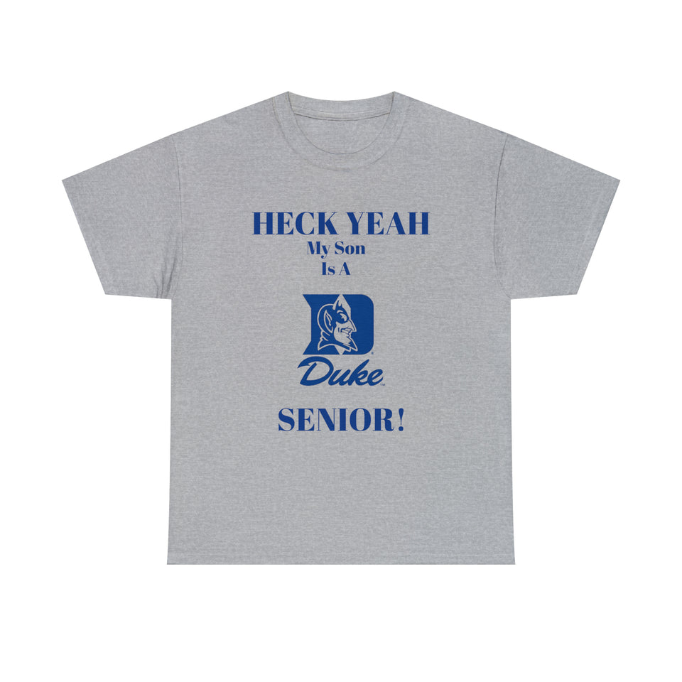 Heck Yeah My Son Is A Duke Senior Unisex Heavy Cotton Tee