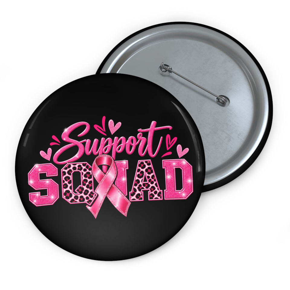 Support Squad Breast Cancer Awareness Custom Pin Buttons