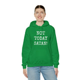 Specialty Not Today Satan! Hooded Sweatshirt