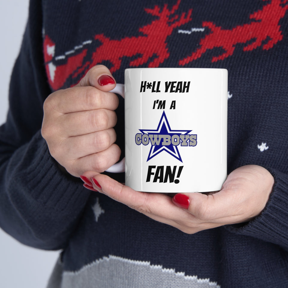 Hell Yeah I'm A Dallas Cowboys Fan Ceramic Mug 11oz