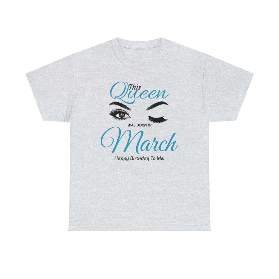 This Queen Was Born In March Unisex Heavy Cotton Tee