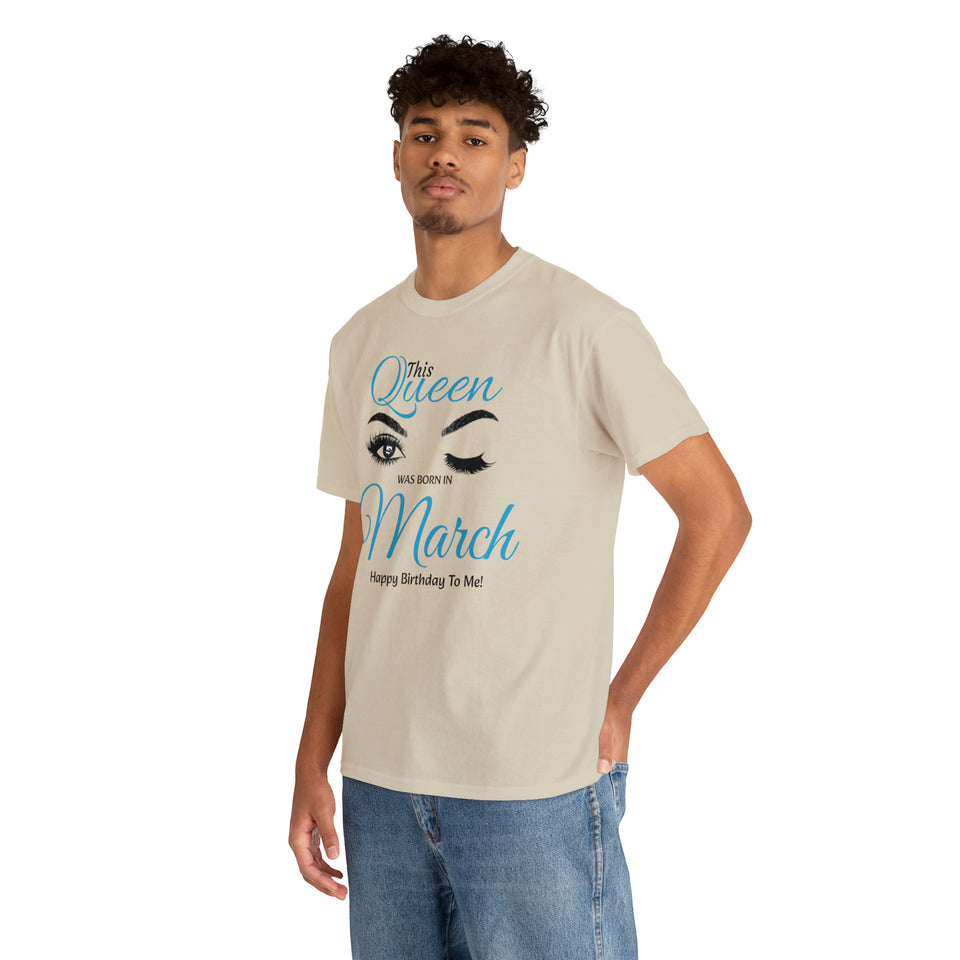 This Queen Was Born In March Unisex Heavy Cotton Tee