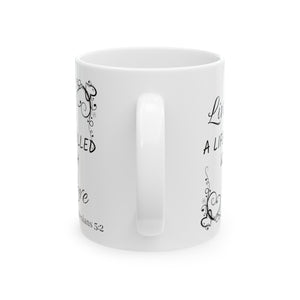Live A Life Ceramic Mug, (11oz, 15oz)