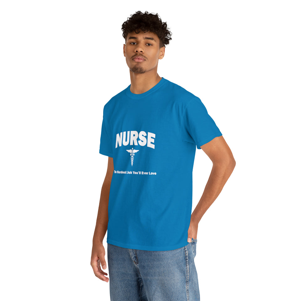 Nurse The Hardest Job You'll Ever Love Cotton Tee