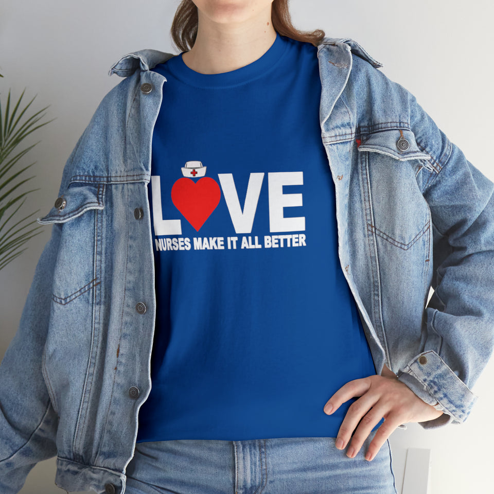 Love Nurses Make It All Better Cotton Tee