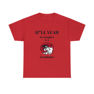 H*LL Yeah My Daughter Is A Winston - Salem State Graduate Unisex Heavy Cotton Tee