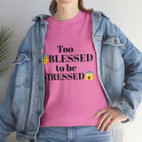 Too Blessed Unisex Heavy Cotton Tee