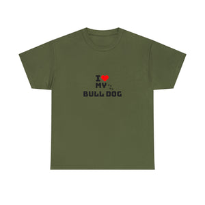I Love My Bull Dog Unisex Heavy Cotton Tee
