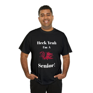 Heck Yeah I'm a South Carolina Senior Unisex Heavy Cotton Tee