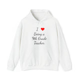 I Love Being A 9th Grade Teacher Unisex Heavy Blend™ Hooded Sweatshirt