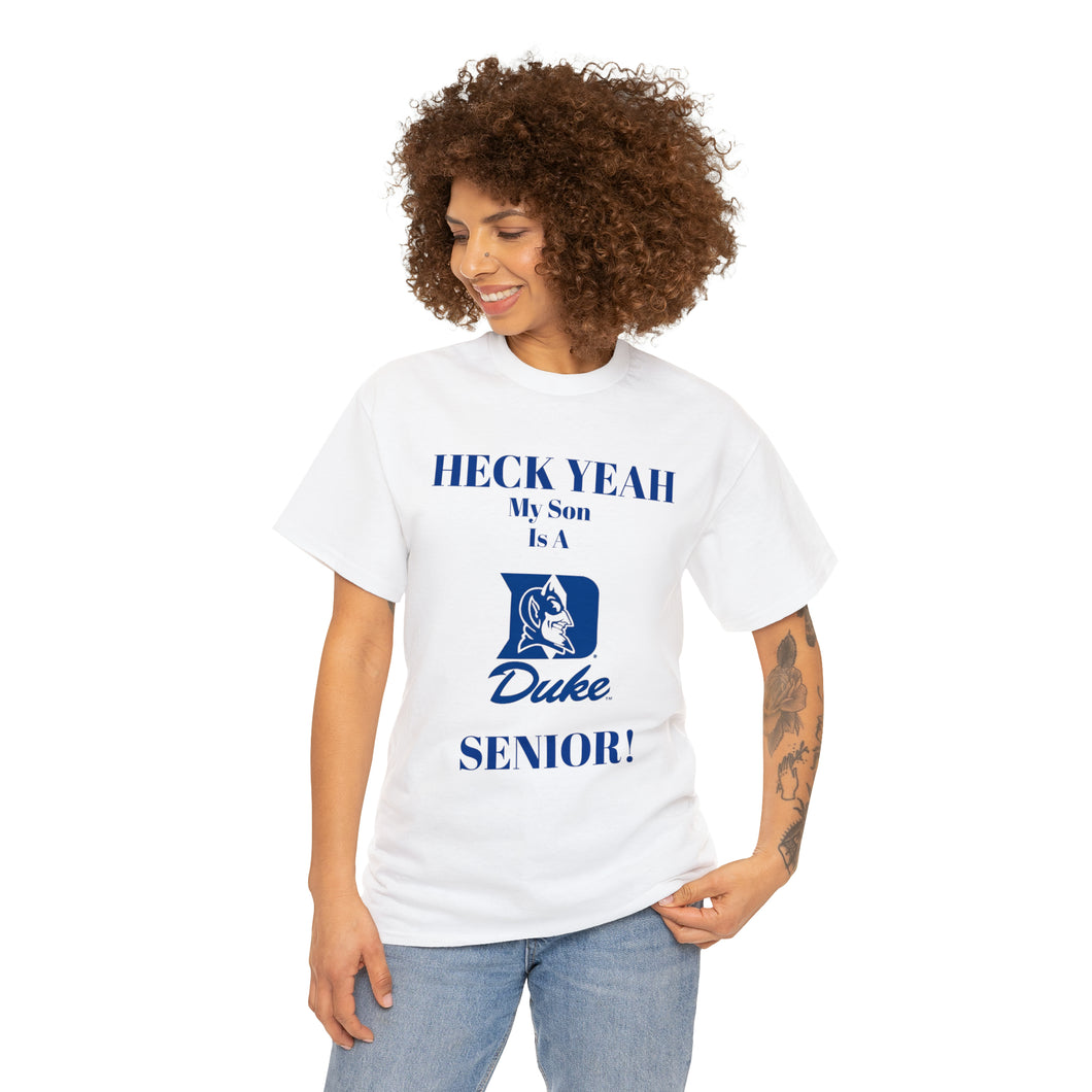 Heck Yeah My Son Is A Duke Senior Unisex Heavy Cotton Tee