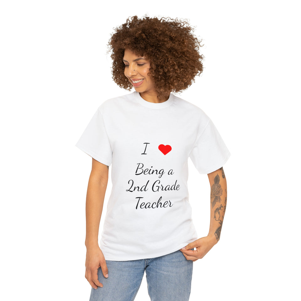 I Love Being a 2nd Grade Teacher Cotton Tee