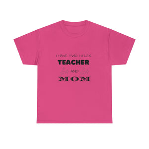 I Have Two Titles Cotton Tee