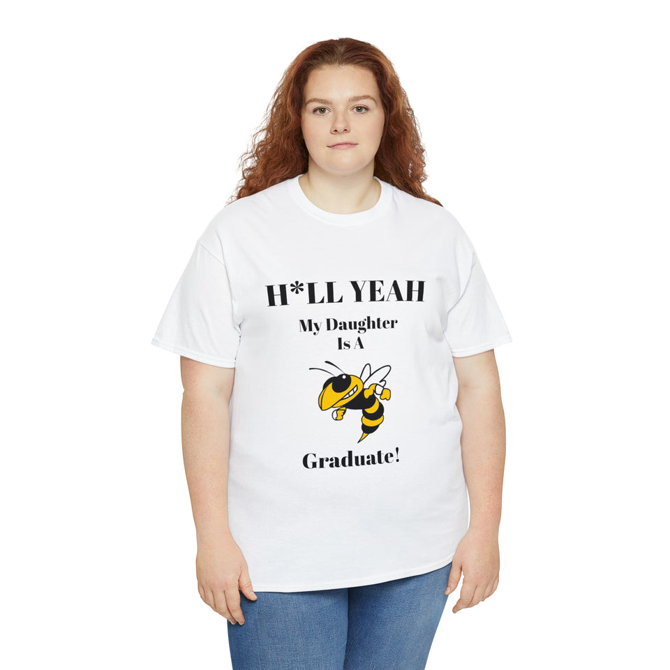 H*llYeah My Daughter Is A Georgia Tech Graduate Unisex Heavy Cotton Tee