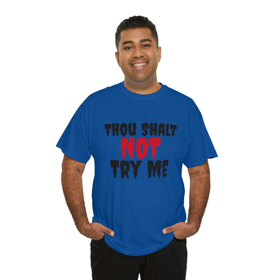 Thou Shalt Not Try Me Unisex Heavy Cotton Tee