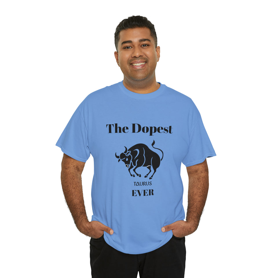 The Dopest Taurus Ever Unisex Heavy Cotton Tee