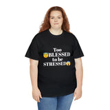 Too Blessed Unisex Heavy Cotton Tee