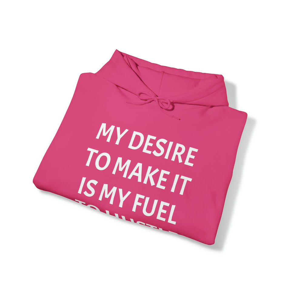 MY DESIRE TO MAKE IT Unisex Heavy Blend™ Hooded Sweatshirt