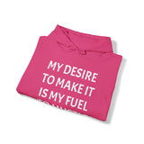 MY DESIRE TO MAKE IT Unisex Heavy Blend™ Hooded Sweatshirt