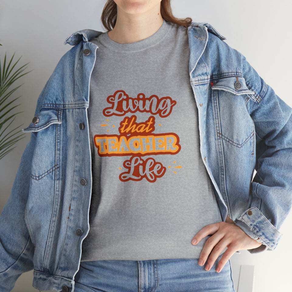 Living That Teacher Life Cotton Tee