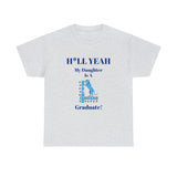 H*LL Yeah My Daughter Is A Spelman Graduate Unisex Heavy Cotton Tee