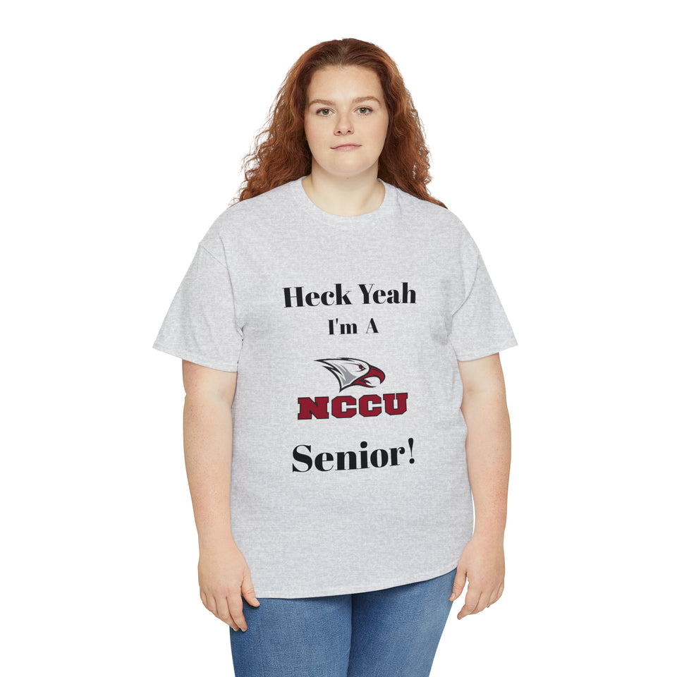 Heck Yeah I'm a NCCU Senior Unisex Heavy Cotton Tee